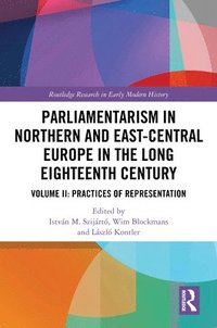 bokomslag Parliamentarism in Northern and East-Central Europe in the Long Eighteenth Century