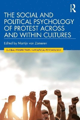 bokomslag The Social and Political Psychology of Protest Across and Within Cultures