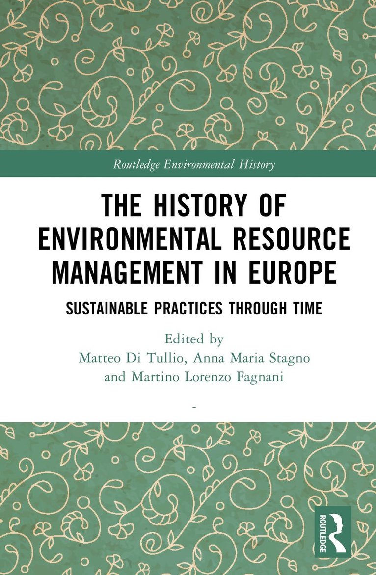 Matteo Di Tullio, Anna Maria Stagno, Martino Lorenzo Fagnani, Italy) Fagnani, Martino Lorenzo (University of Pavia - History of Environmental Resource Management in Europe, Inbunden