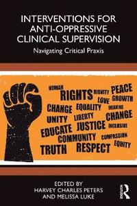 bokomslag Interventions for Anti-Oppressive Clinical Supervision