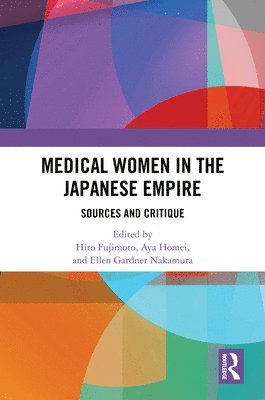 bokomslag Medical Women in the Japanese Empire