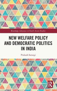 bokomslag New Welfare Policy and Democratic Politics in India