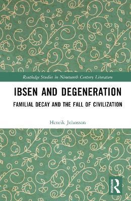 bokomslag Ibsen and Degeneration