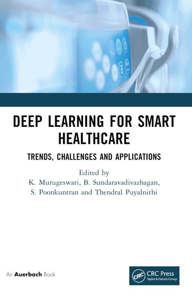 K. Murugeswari, B. Sundaravadivazhagan, S Poonkuntran, Thendral Puyalnithi - Deep Learning for Smart Healthcare, Häftad