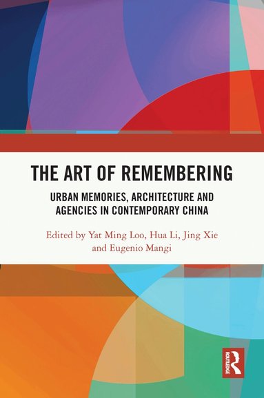 Yat Ming Loo, Hua Li, Jing Xie, Eugenio Mangi - Art of Remembering, Inbunden