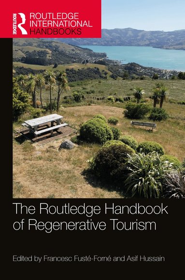 Francesc Fusté-Forné, Asif Hussain - Routledge Handbook of Regenerative Tourism, Inbunden
