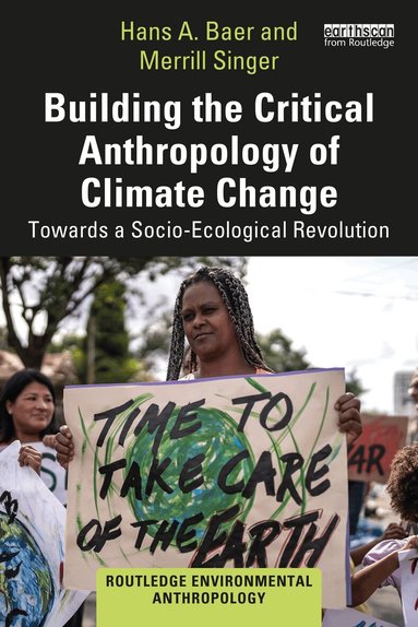 Hans A. Baer, Merrill Singer - Building the Critical Anthropology of Climate Change, Häftad