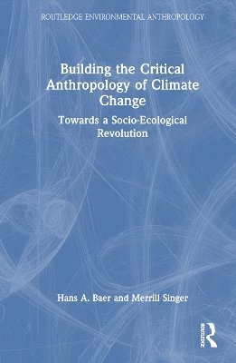 bokomslag Building the Critical Anthropology of Climate Change