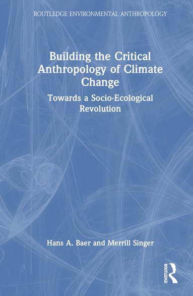 bokomslag Building the Critical Anthropology of Climate Change