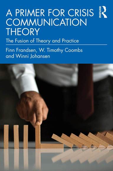 Finn Frandsen, W. Timothy Coombs, Winni Johansen - Primer for Crisis Communication Theory, Häftad