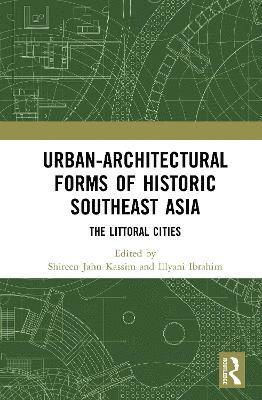 Urban-Architectural Forms of Historic Southeast Asia 1