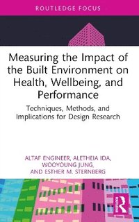 bokomslag Measuring the Impact of the Built Environment on Health, Wellbeing, and Performance