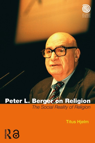 Titus Hjelm - Peter L. Berger on Religion, Häftad