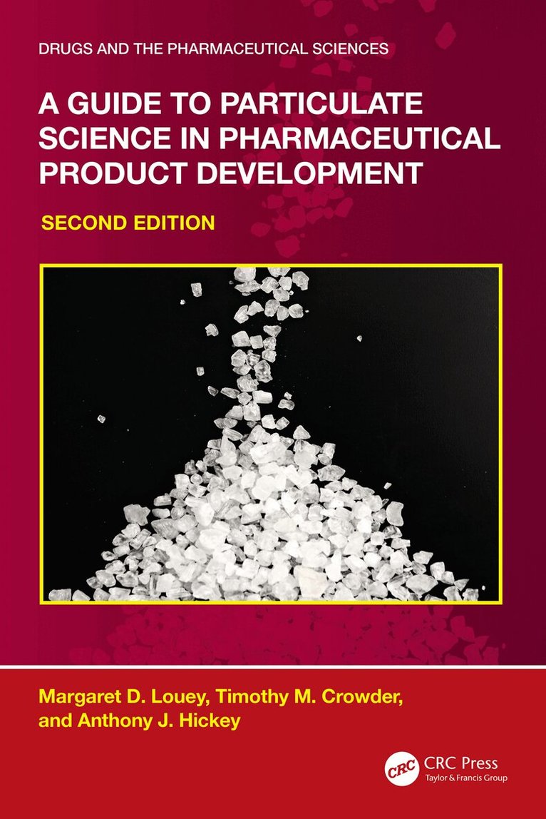 Margaret D. Louey, Timothy M. Crowder, Anthony J. Hickey - Guide to Particulate Science in Pharmaceutical Product Development, Häftad. Tillgänglighet: Lägg i varukorg
