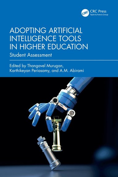 Thangavel Murugan, Karthikeyan Periasamy, A.M. Abirami - Adopting Artificial Intelligence Tools in Higher Education, Häftad