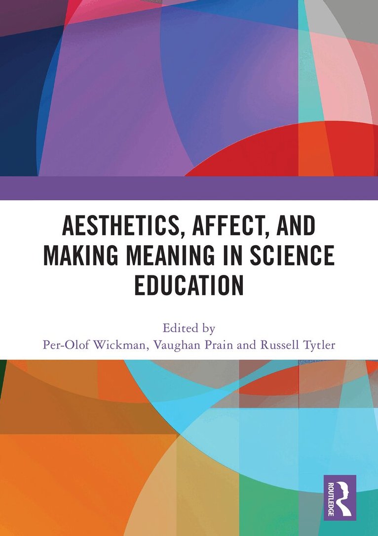 Per-Olof Wickman, Vaughan Prain, Russell Tytler - Aesthetics, Affect, and Making Meaning in Science Education, Häftad