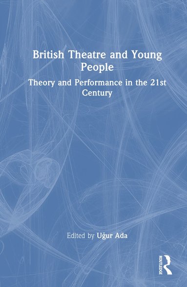 bokomslag British Theatre and Young People