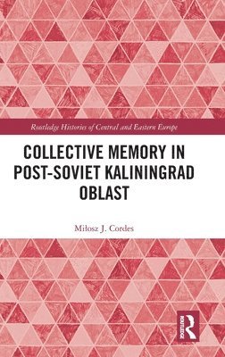 bokomslag Collective Memory in Post-Soviet Kaliningrad Oblast