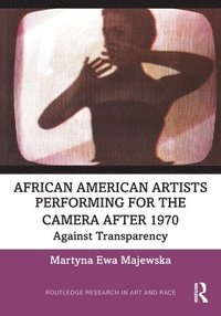 bokomslag African American Artists Performing for the Camera After 1970