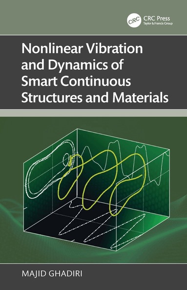 Majid Ghadiri - Nonlinear Vibration and Dynamics of Smart Continuous Structures and Materials, Häftad