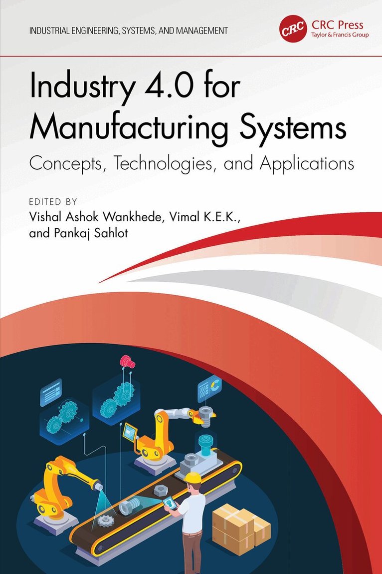 Vishal Ashok Wankhede, VIMAL K.E.K, Pankaj Sahlot - Industry 4.0 for Manufacturing Systems, Häftad