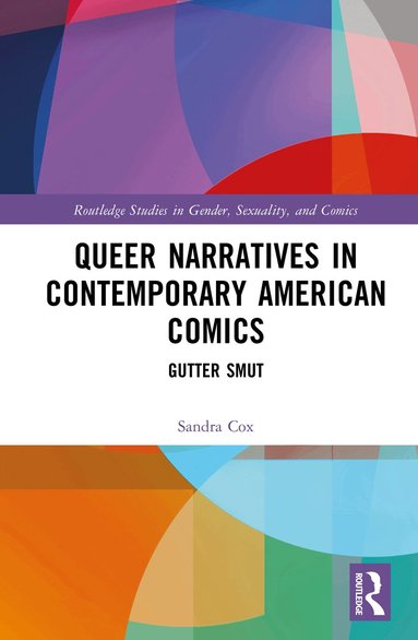 Sandra Cox - Queer Narratives in Contemporary American Comics, Inbunden