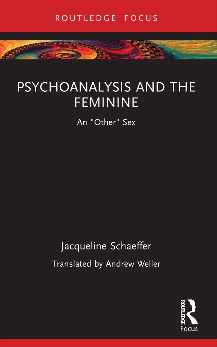 Jacqueline Schaeffer - Psychoanalysis and the Feminine, Häftad