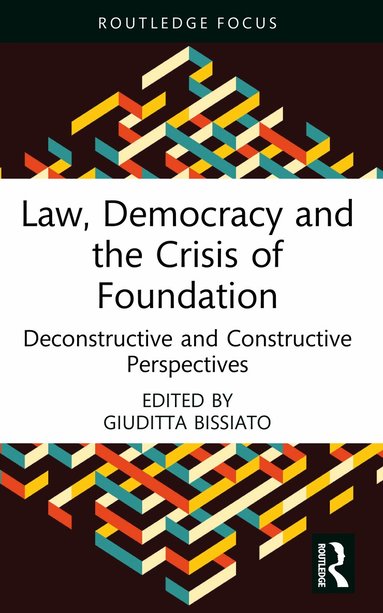 Giuditta Bissiato - Law, Democracy and the Crisis of Foundation, Häftad