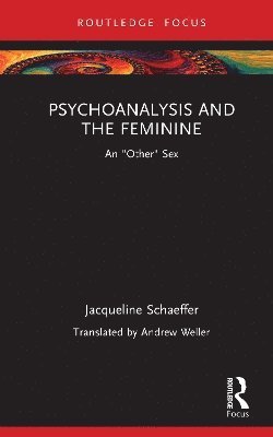 Psychoanalysis and the Feminine