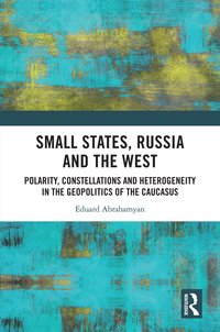 bokomslag Small States, Russia and the West