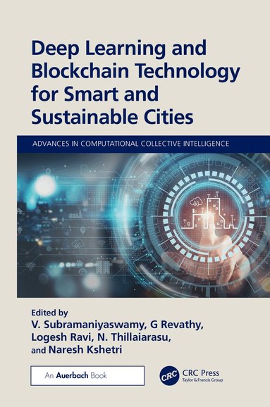 Subramaniyaswamy V, G Revathy, Logesh Ravi, N. Thillaiarasu, Naresh Kshetri - Deep Learning and Blockchain Technology for Smart and Sustainable Cities, Inbunden