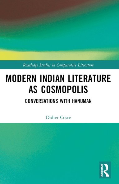 Didier Coste - Modern Indian Literature as Cosmopolis, Häftad
