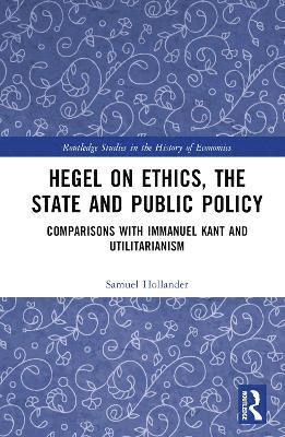 Hegel on Ethics, the State and Public Policy 1