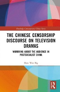 bokomslag Chinese Censorship Discourse on Television Dramas