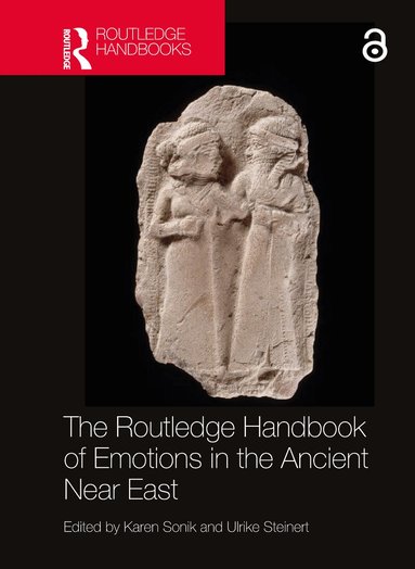 Karen Sonik, Ulrike Steinert - Routledge Handbook of Emotions in the Ancient Near East, Häftad