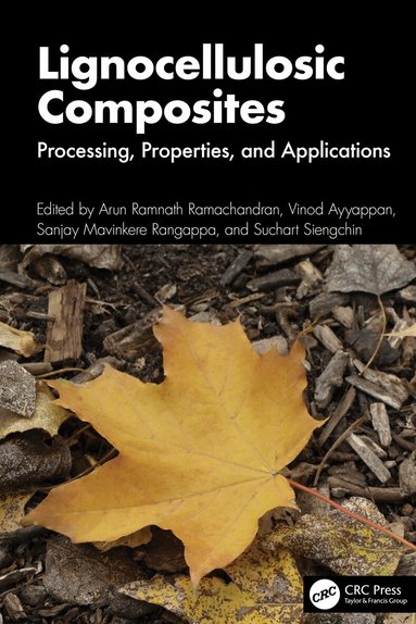 Arun Ramnath Ramachandran, Vinod Ayyappan, Sanjay Mavinkere Rangappa, Suchart Siengchin - Lignocellulosic Composites, Inbunden