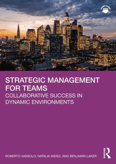 Roberto Vassolo, Natalia Weisz, Benjamin Laker - Strategic Management for Teams, Häftad