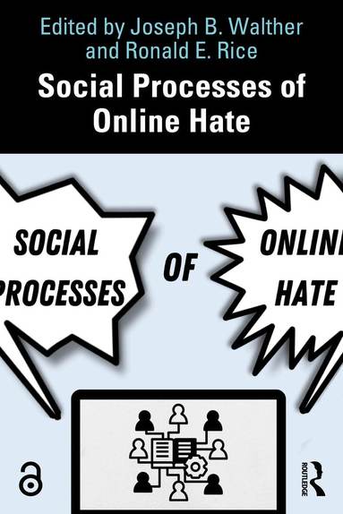 Joseph B. Walther, Ronald E. Rice - Social Processes of Online Hate, Häftad