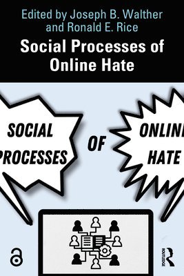Joseph B. Walther, Ronald E. Rice - Social Processes of Online Hate, Häftad