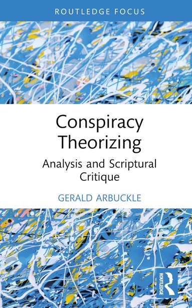 Gerald Arbuckle - Conspiracy Theorizing, Inbunden