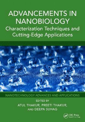 Atul Thakur, Preeti Thakur, Deepa Suhag - Advancements in Nanobiology, Inbunden