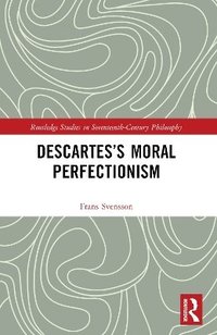 bokomslag Descartes's Moral Perfectionism