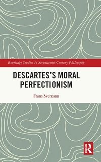bokomslag Descartess Moral Perfectionism