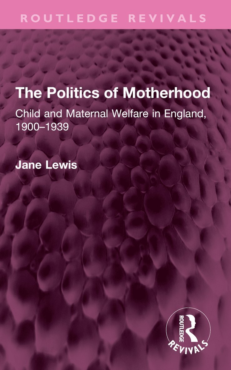 Jane Lewis - Politics of Motherhood, Häftad