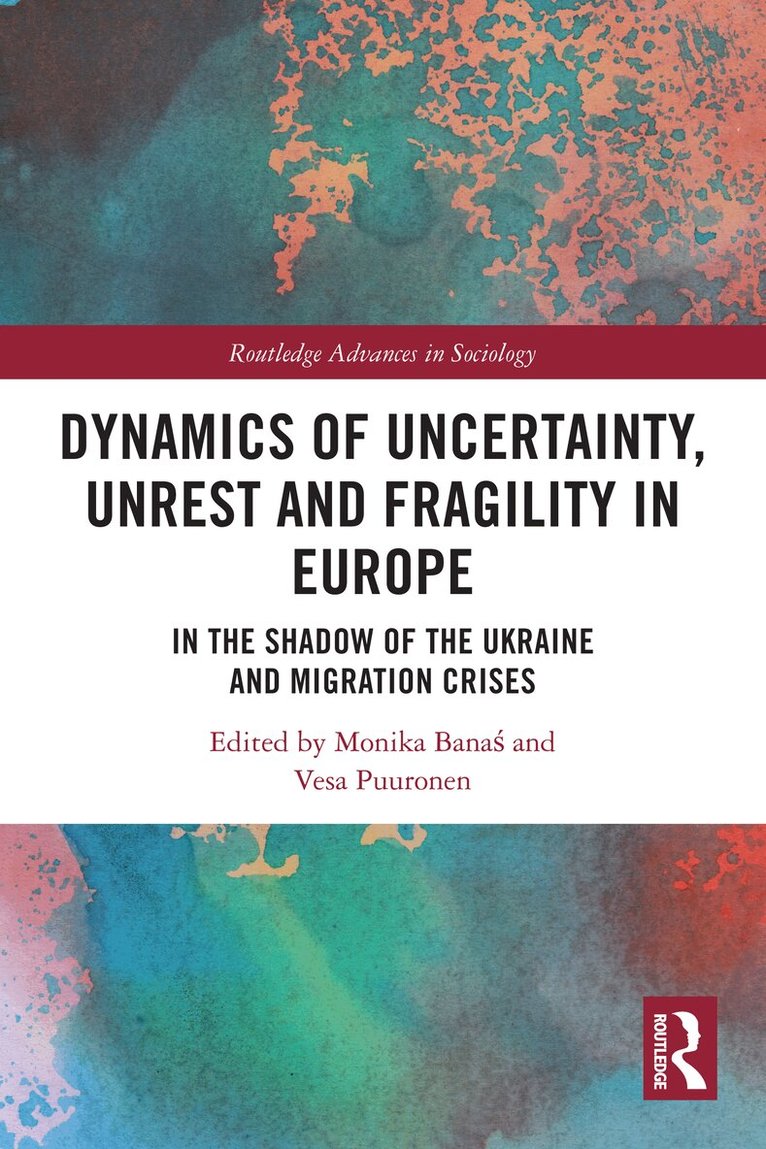 Monika Banaś, Vesa Puuronen - Dynamics of Uncertainty, Unrest and Fragility in Europe, Häftad. Tillgänglighet: Lägg i varukorg