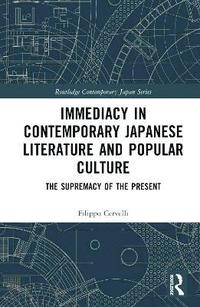 bokomslag Immediacy in Contemporary Japanese Literature and Popular Culture