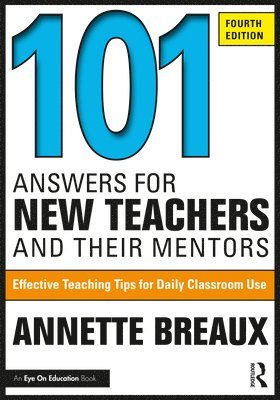 101 Answers for New Teachers and Their Mentors 1