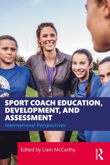 bokomslag Sport Coach Education, Development, and Assessment