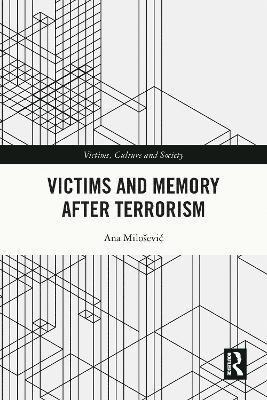 Ana Milošević, Ana Milosevic, Ana Miloevic, Ana Milo¿evi¿ - Victims and Memory After Terrorism, Häftad