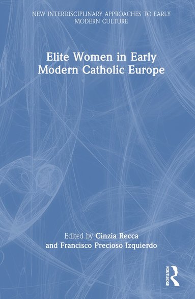 bokomslag Elite Women in Early Modern Catholic Europe